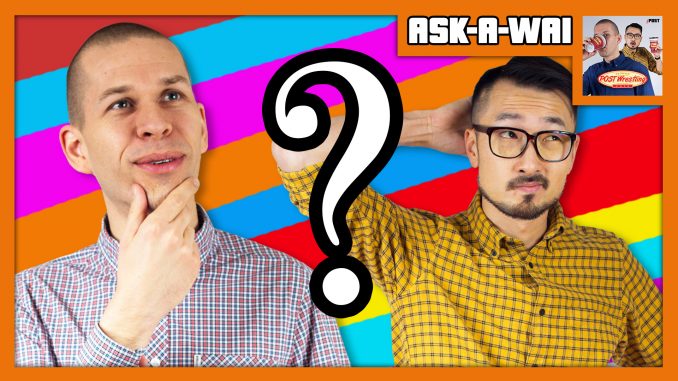 ASK-A-WAI: Ask Us Anything! (October 2018)