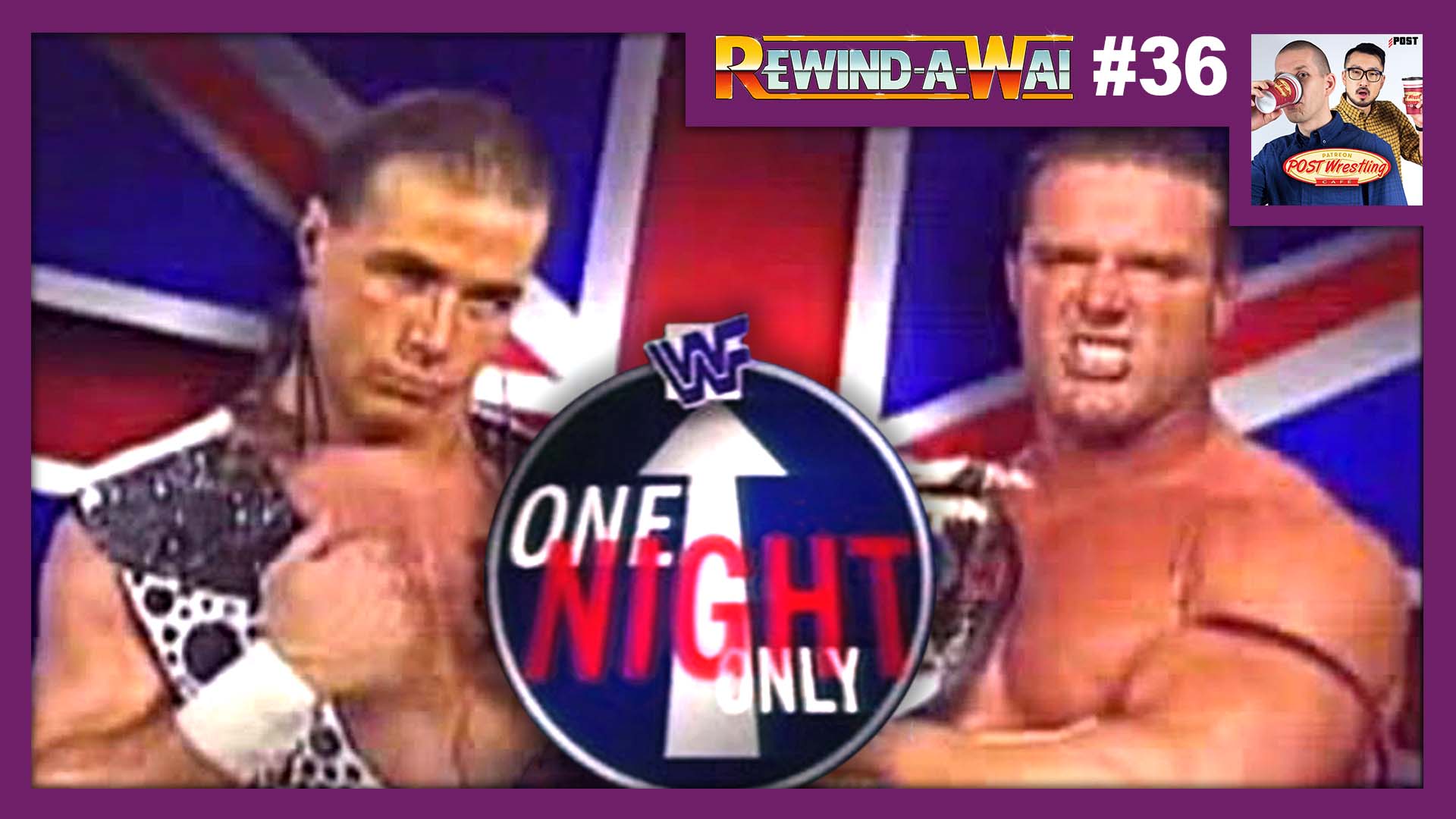 REWINDAWAI 36 WWF One Night Only 1997 POST Wrestling WWE AEW