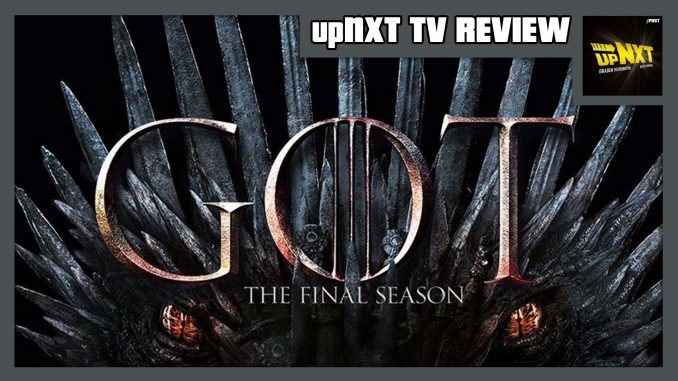 upNXT TV REVIEW: Game of Thrones Series Finale “The Iron Throne”