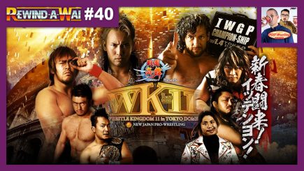 REWIND-A-WAI #40: NJPW Wrestle Kingdom 11