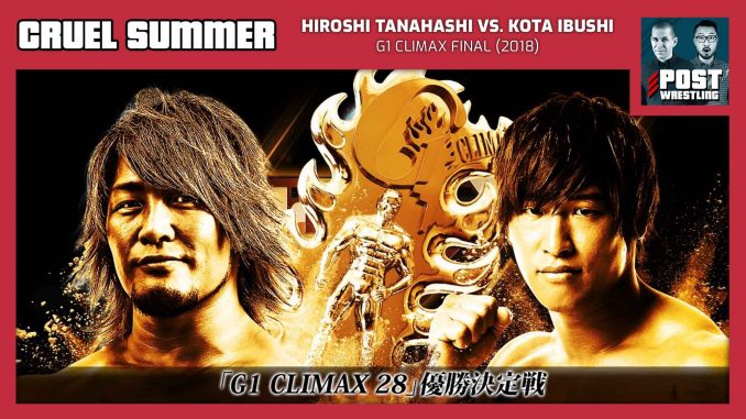Cruel Summer #28: Hiroshi Tanahashi vs. Kota Ibushi (2018) w/ John Pollock