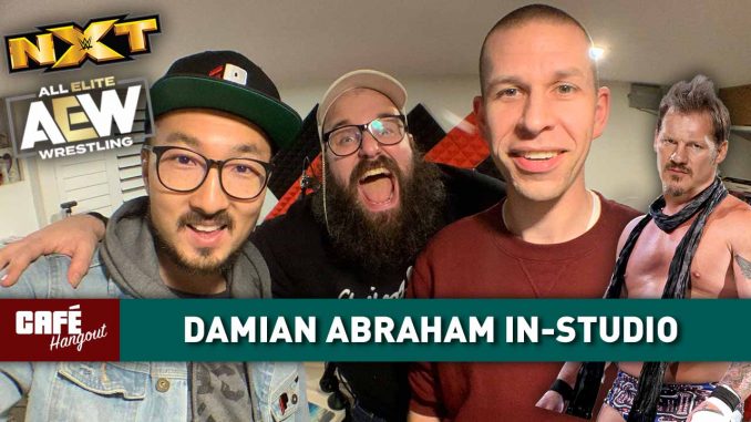 Café Hangout: Damian Abraham In-Studio, NXT-AEW Week 6 Ratings