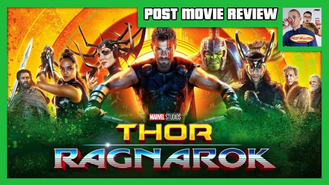 POST MOVIE REVIEW – Thor: Ragnarok (2017)