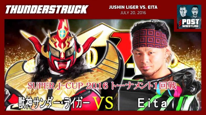 Thunderstruck #22: Jushin Liger vs. Eita (7/20/16) w/ Case Lowe