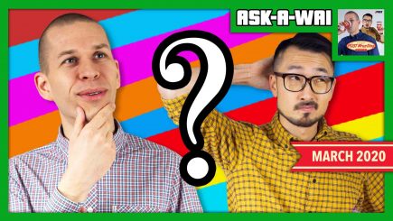 ASK-A-WAI: Ask Us Anything! (March 2020)
