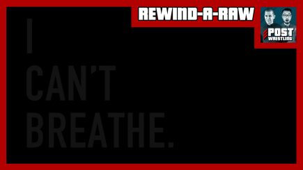 Rewind-A-Raw 6/1/20: George Floyd (Oct. 16, 1973 – May 25, 2020)