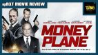 upNXT MOVIE REVIEW: Money Plane (2020) starring Edge