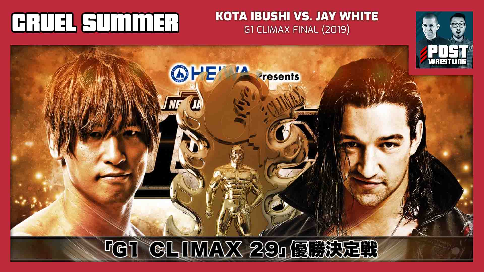 Cruel Summer #29: Kota Ibushi vs. Jay White (2019) w/ Stephanie