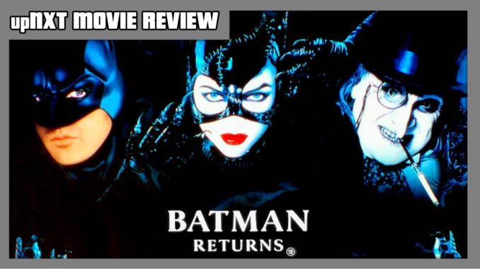 upNXT MOVIE REVIEW: Batman Returns (1992)