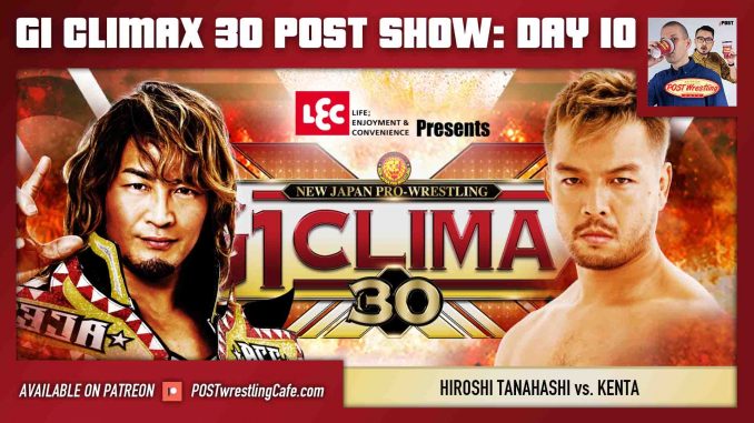 G1 Climax 30 POST Show: Day 10 – Hiroshi Tanahashi vs. KENTA