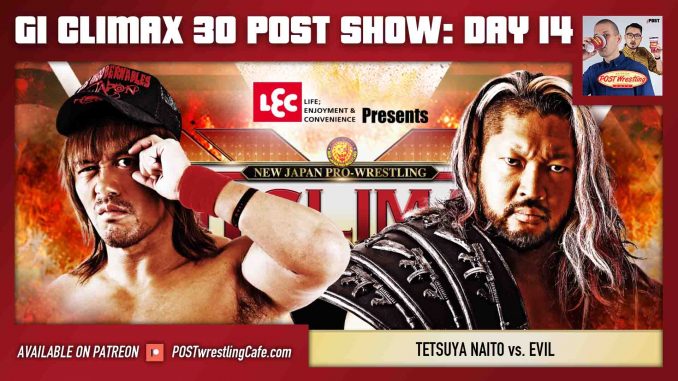 G1 Climax 30 POST Show: Day 14 – Tetsuya Naito vs. EVIL