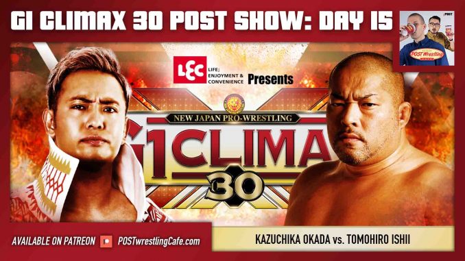 John Pollock and Wai Ting review NJPW G1 Climax 30 Day 15 (October 13) headlined by Kazuchika Okada vs. Tomohiro Ishii.