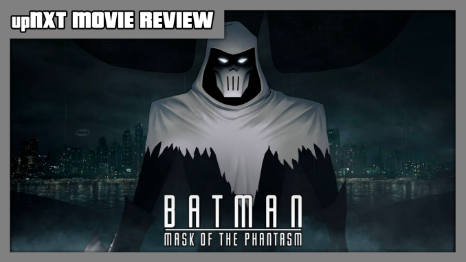 upNXT MOVIE REVIEW – Batman: The Mask of the Phantasm (1993)