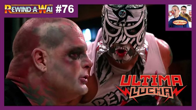 REWIND-A-WAI #76: Lucha Underground – Ultima Lucha 1 (2015)