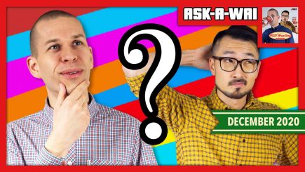 ASK-A-WAI: Ask Us Anything! (December 2020)