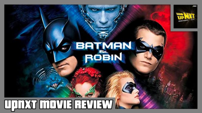 upNXT MOVIE REVIEW: Batman & Robin (1997)