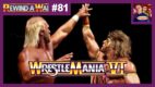 REWIND-A-WAI #81: WWF WrestleMania VI (w/ Dan Lovranski)