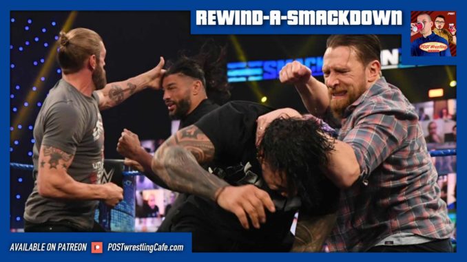 REWIND-A-SMACKDOWN 3/12/21: Reigns vs. Bryan Contract Signing, Andrade