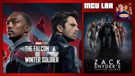 MCU L8R: Falcon & Winter Soldier Ep. 1, Justice League #SnyderCut