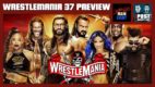 WrestleMania 37 Preview w/ Sunday Night’s Main Event