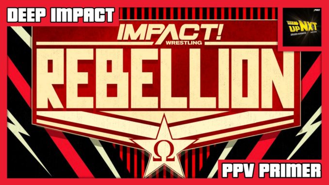 DEEP IMPACT: IMPACT Rebellion 2021 Primer