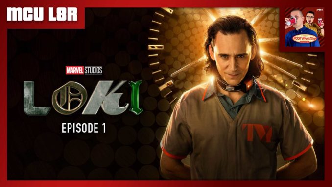 MCU L8R: Loki Ep. 1 “Glorious Purpose”