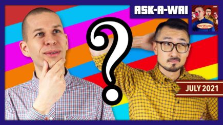 ASK-A-WAI: Ask Us Anything! (July 2021)