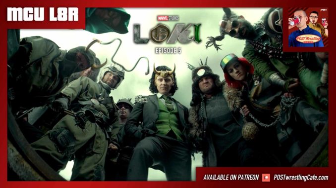 MCU L8R: Loki Ep. 5 “Journey Into Mystery” (w/ Shane McDonough)