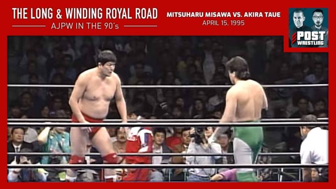 L&WRR #14: Mitsuharu Misawa vs. Akira Taue (4/15/95) w/ JP Houlihan