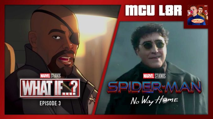 MCU L8R: What If…? Ep. 3, Spider-Man: NWM Trailer (w/ JP Houlihan)