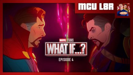 MCU L8R: What If… Ep. 4 “Doctor Strange Lost His Heart?”