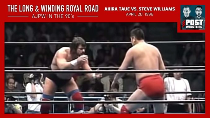 L&WRR #15: Akira Taue Vs. Steve Williams (4/20/96) w/ Joey Bay