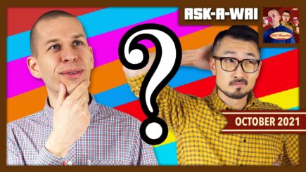 ASK-A-WAI: Ask Us Anything! (October 2021)