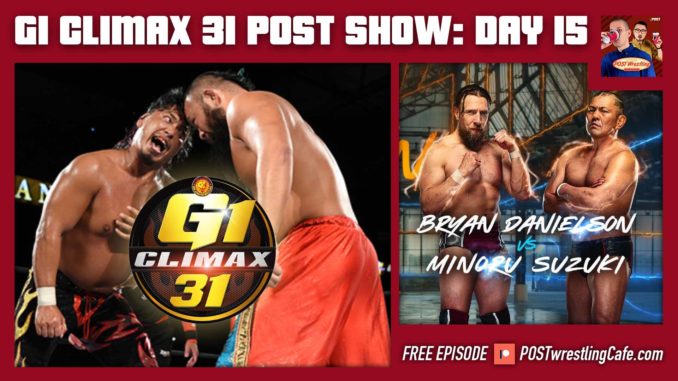 G1 Climax 31 POST Show: Day 15 / Suzuki vs. Danielson on AEW [Free]