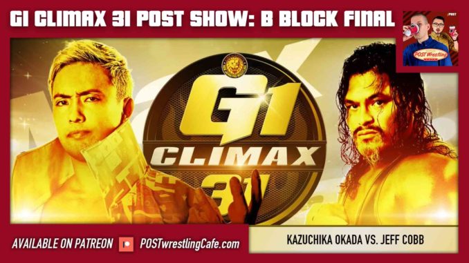 G1 Climax 31 POST Show: Day 18 – B Block Final