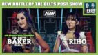 AEW Battle of the Belts POST Show: Britt Baker vs. Riho