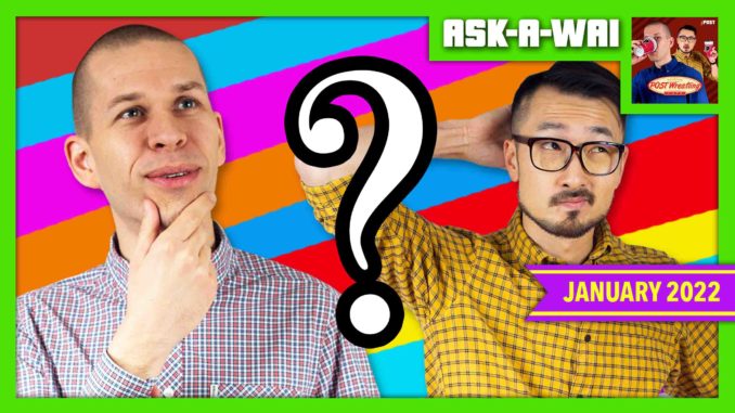 ASK-A-WAI: Ask Us Anything! (January 2022)