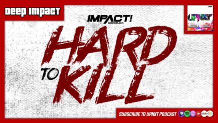 DEEP IMPACT 1/8/22: IMPACT Hard To Kill 2022 Review