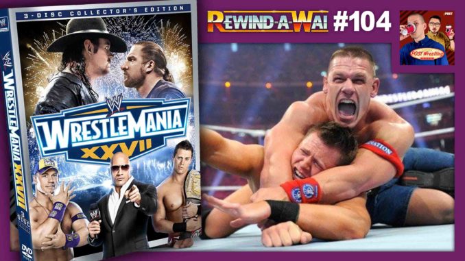 REWIND-A-WAI #104: WWE WrestleMania XXVII (2011)