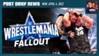 LIVE at 1PM ET: WrestleMania 38 Fallout, Pat Laprade of TVA Sports | POST News 4/4