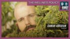The Wellness Policy #15: The Cannabis Episode w/ Damian Abraham