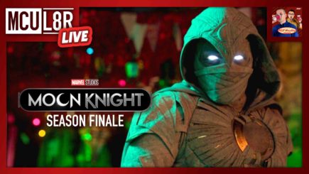 Live 10pm ET – MCU L8R: Moon Knight Ep. 6 (Finale)MCU L8R: Moon Knight Ep. 6 (Finale)