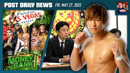 WWE moves MITB, NJPW addresses Kota Ibushi’s status | POST News 5/27