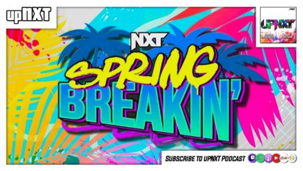 upNXT 5/3/22: NXT Spring Breakin’
