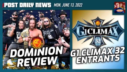 NJPW Dominion Review, G1 Climax 32 Entrants | POST News 6/13