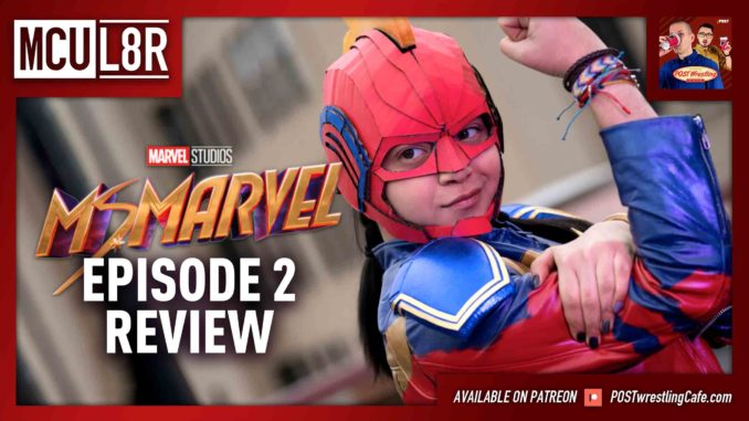 MCU L8R: Ms. Marvel Episode 2 Review w/ Andre Greenidge (Heroes World)