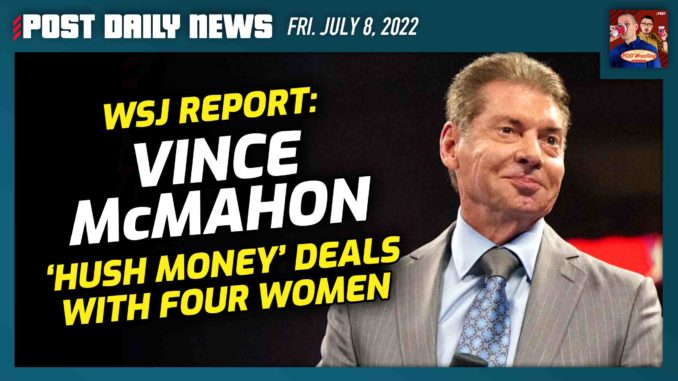 Vince McMahon Hush Money Deals with Four Women, per WSJ | POST News 7/8