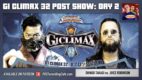 G1 Climax 32 POST Show: Day 2 – Shingo Takagi vs. Juice Robinson
