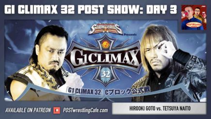 G1 Climax 32 POST Show: Day 3 – Hirooki Goto vs. Tetsuya Naito