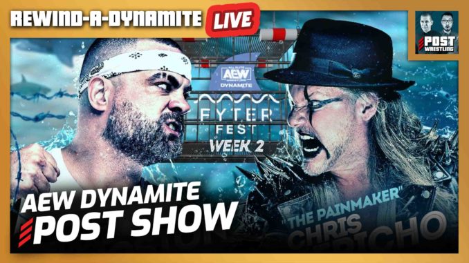 AEW Dynamite Fyter Fest Week 2 POST Show | REWIND-A-DYNAMITE
